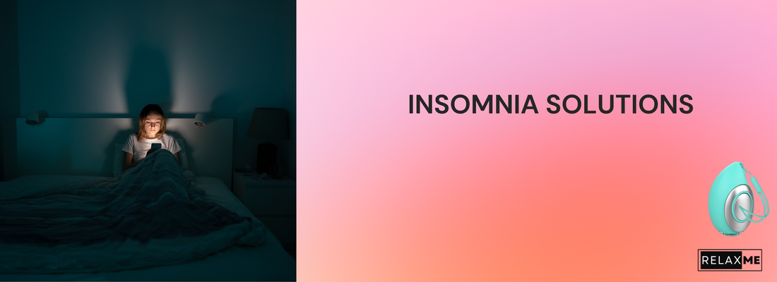 Stop struggling with Insomnia. Here are some Insomnia Solutions. 